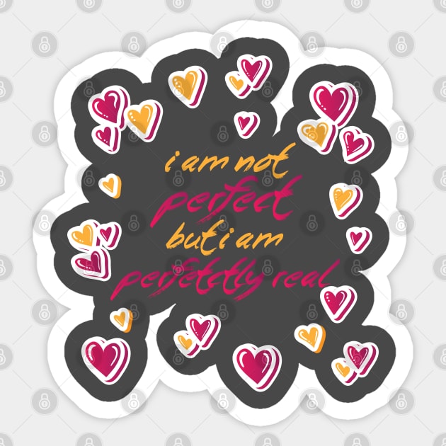 I Am Not Perfect But I Am Perfectly Real Design Sticker by STUDIOVO